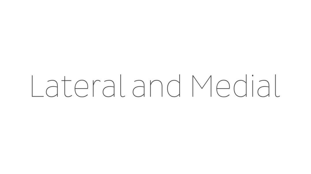 Medial vs Lateral