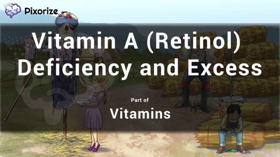 Vitamin A (Retinol) Deficiency and Excess
